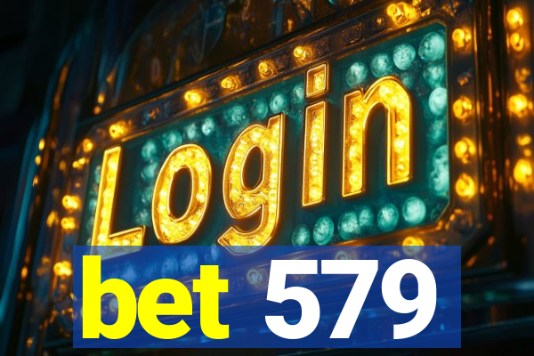 bet 579